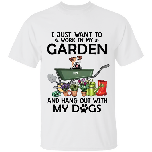 Personalisiertes Shirt, „I Just Want to Work in My Garden and Hang Out with My Dogs“, Geschenk für Garten- und Hundeliebhaber